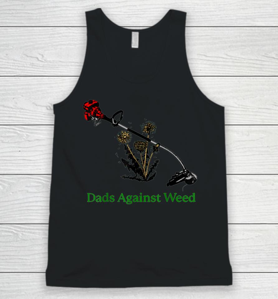 Dads Against Weed Funny Gardening Lawn Mowing Fathers Unisex Tank Top