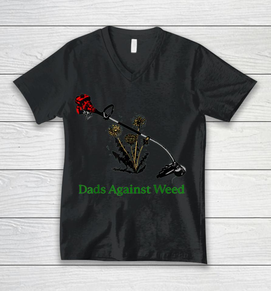 Dads Against Weed Funny Gardening Lawn Mowing Fathers Unisex V-Neck T-Shirt