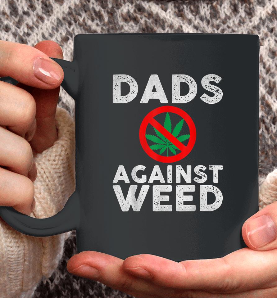 Dads Against Weed Coffee Mug
