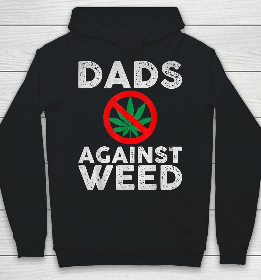 Dads Against Weed Hoodie