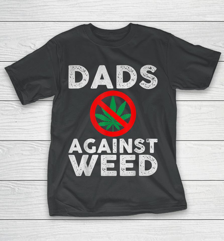 Dads Against Weed T-Shirt