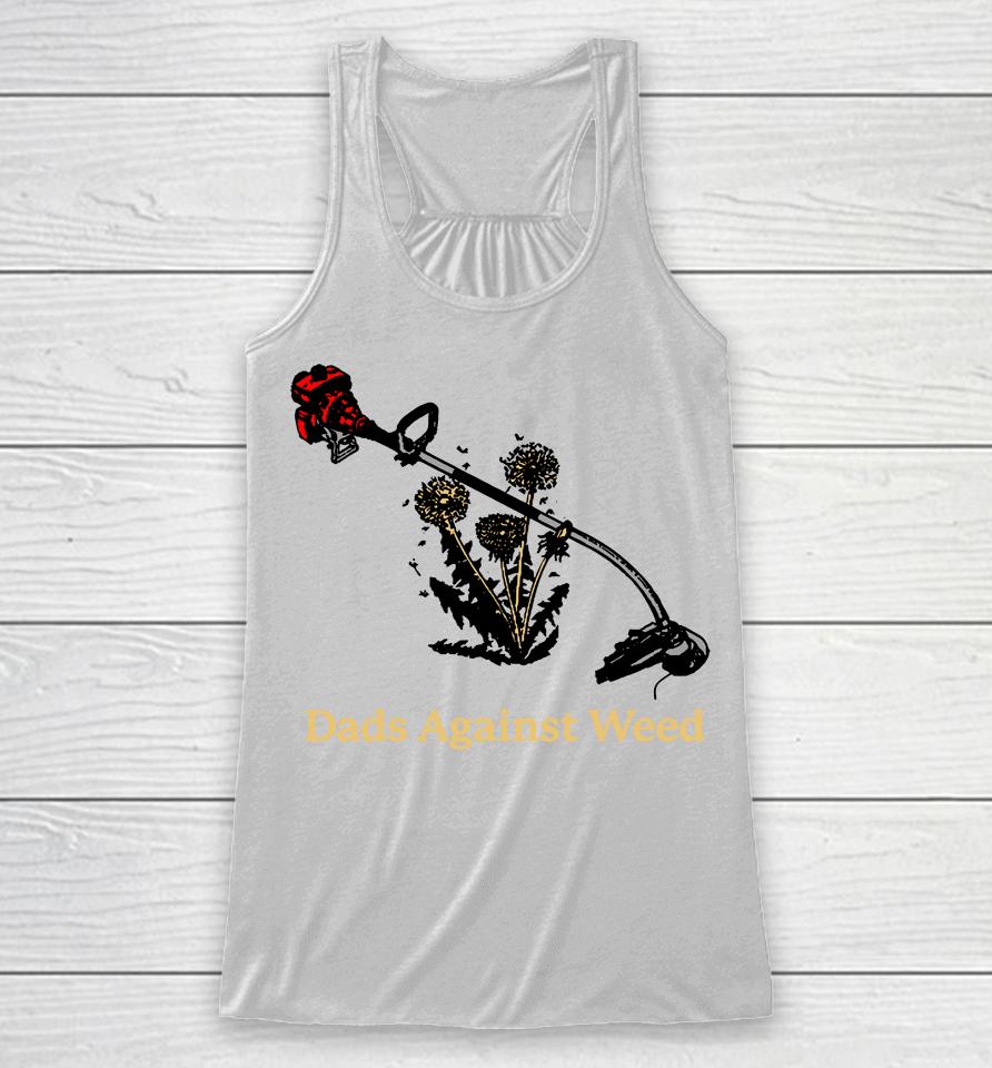 Dads Against Weed Racerback Tank
