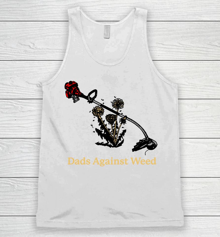 Dads Against Weed Unisex Tank Top
