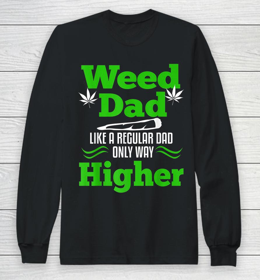 Dads Against Weed Long Sleeve T-Shirt