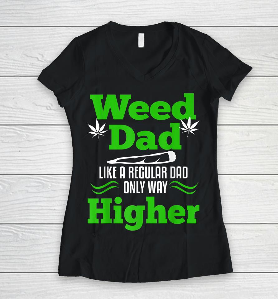 Dads Against Weed Women V-Neck T-Shirt