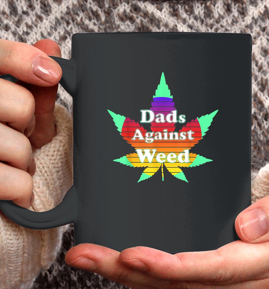 Dads Against Weed T Shirt Father's Day Coffee Mug