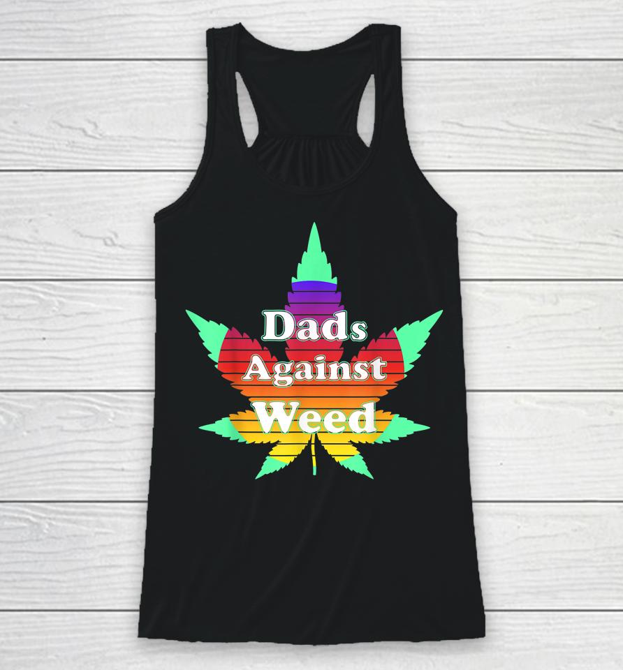Dads Against Weed T Shirt Father's Day Racerback Tank
