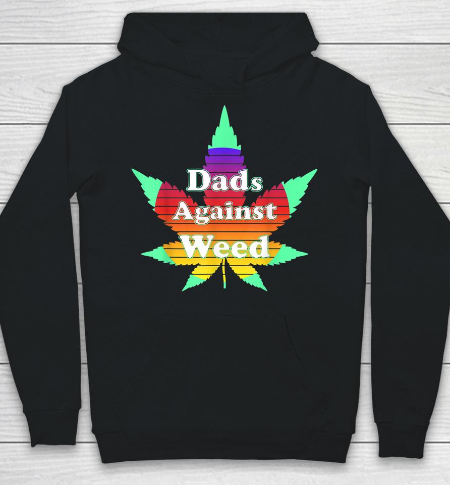 Dads Against Weed T Shirt Father's Day Hoodie