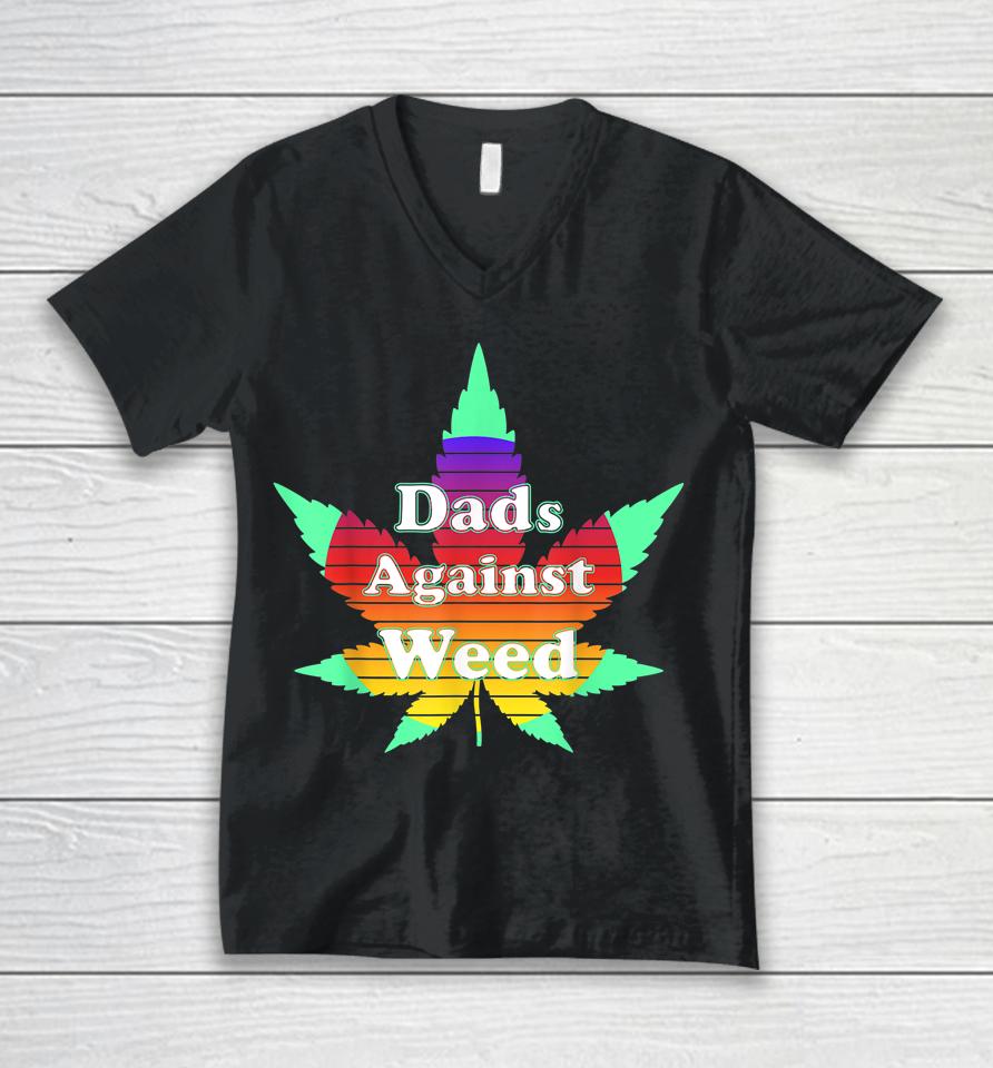 Dads Against Weed T Shirt Father's Day Unisex V-Neck T-Shirt