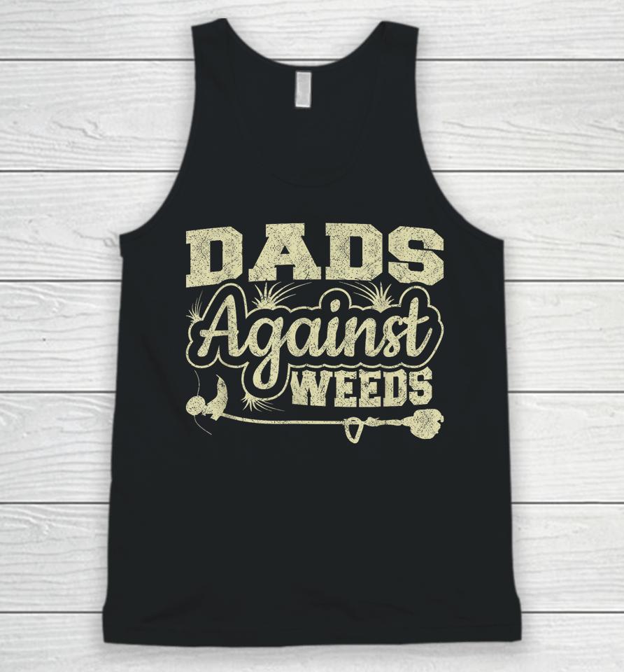 Dads Against Weeds Gardening Dad Joke Lawn Mowing Funny Dad Unisex Tank Top