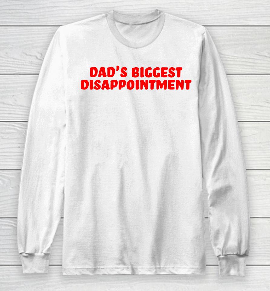 Dad's Biggest Disappointment Long Sleeve T-Shirt