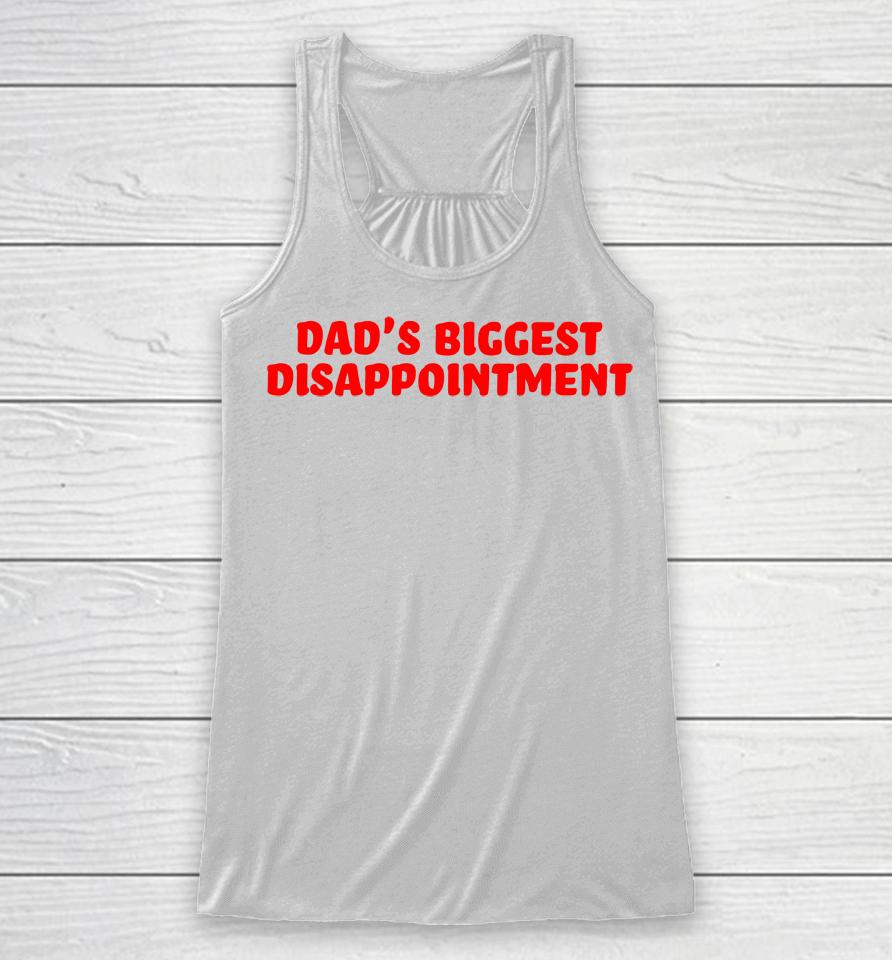 Dad's Biggest Disappointment Racerback Tank