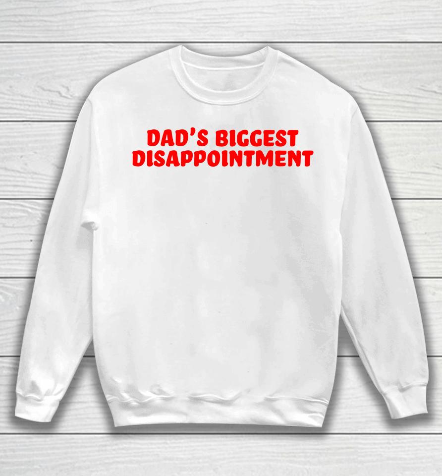 Dad's Biggest Disappointment Sweatshirt