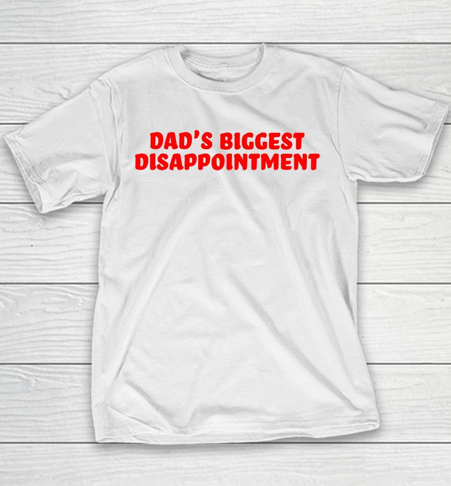 Dad's Biggest Disappointment Youth T-Shirt