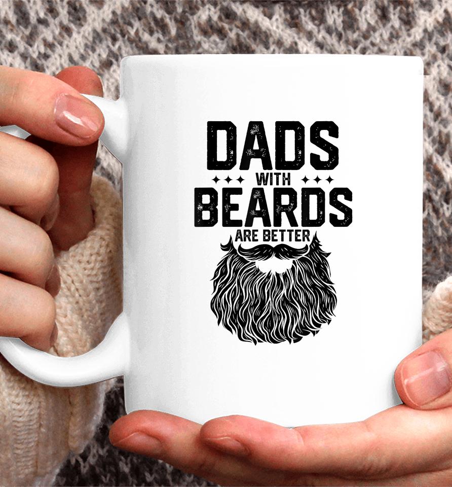 Dads With Beards Are Better Shirt For Dad On Fathers Day Coffee Mug