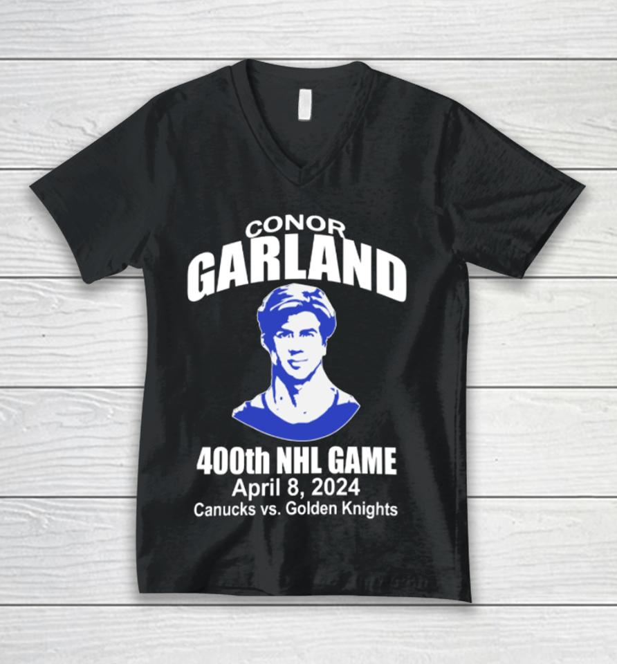 Dakota Joshua Wearing Conor Garland 400Th Game April 8 2024 Canucks Vs Golden Knights Unisex V-Neck T-Shirt