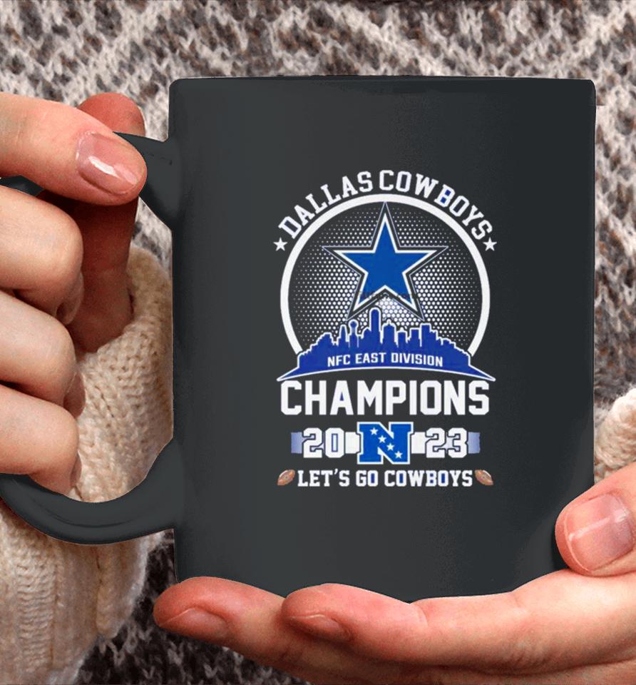Dallas Cowboys 2023 Nfc East Champions Let’s Go Cowboys Skyline Coffee Mug