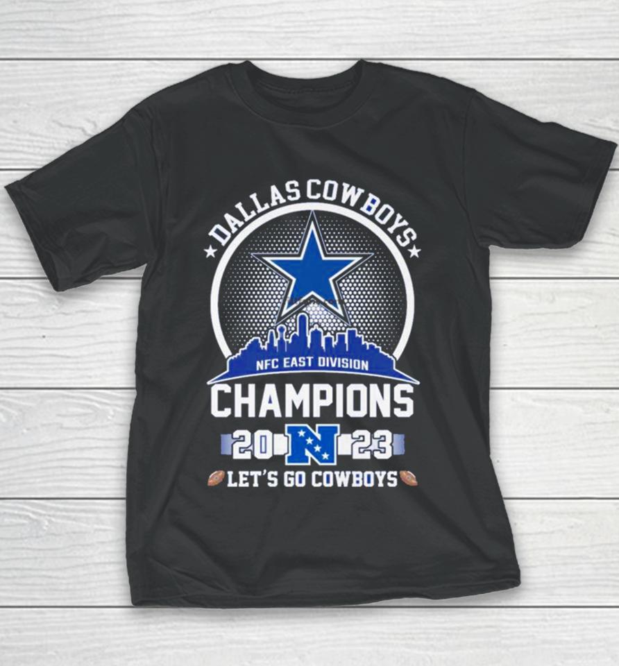 Dallas Cowboys 2023 Nfc East Champions Let’s Go Cowboys Skyline Youth T-Shirt