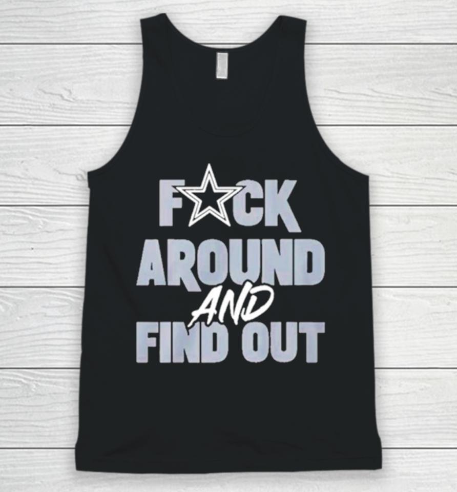 Dallas Cowboys Fuck Around And Find Out Unisex Tank Top