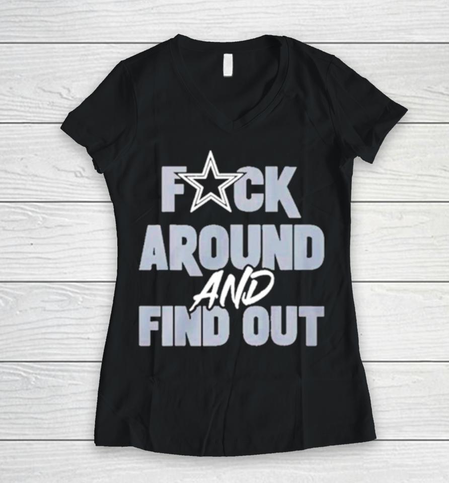 Dallas Cowboys Fuck Around And Find Out Women V-Neck T-Shirt