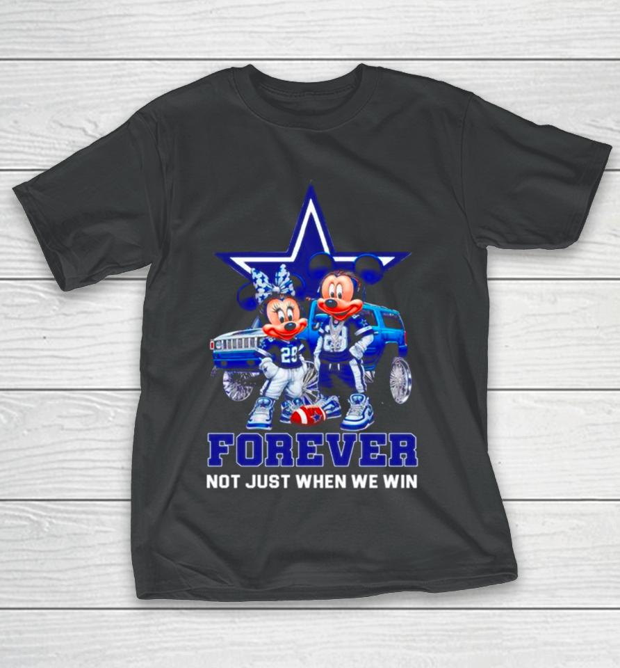 Dallas Cowboys Mickey And Minnie Forever Not Just When We Win T-Shirt
