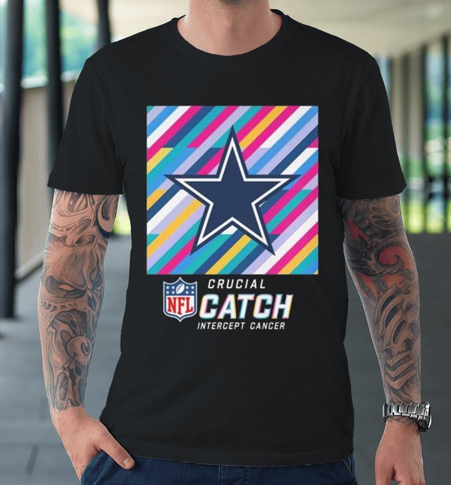 Dallas Cowboys Nfl Crucial Catch Intercept Cancer Premium T-Shirt