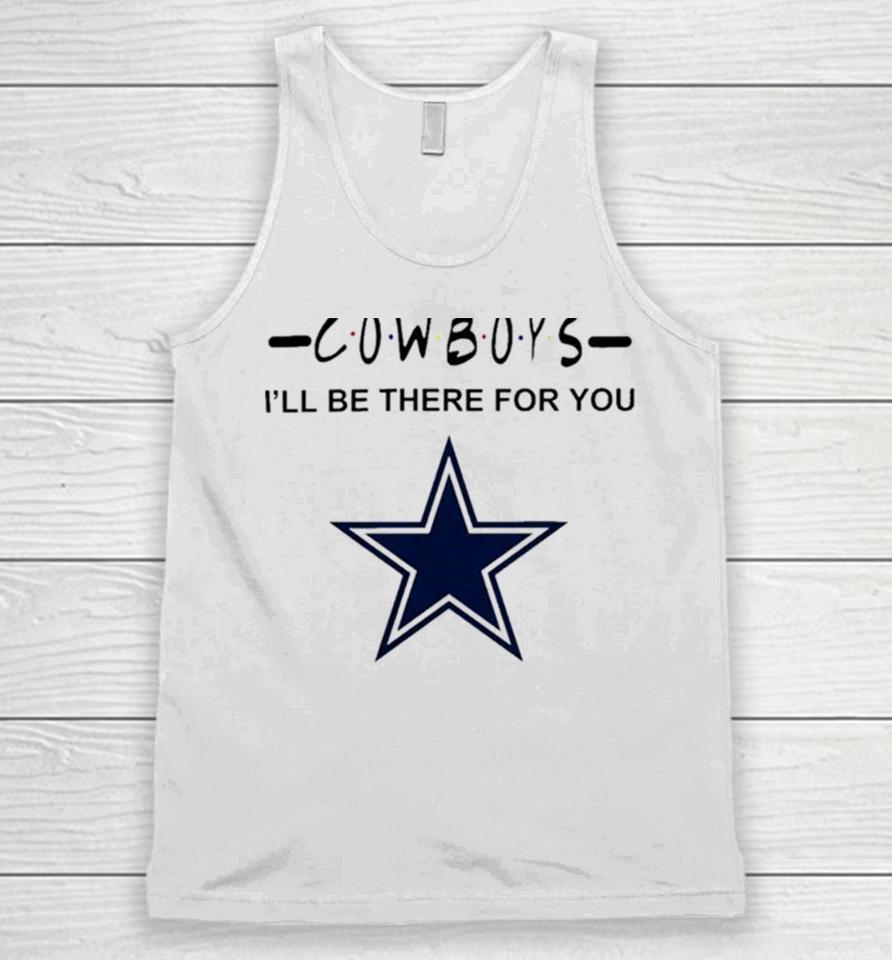 Dallas Cowboys Nfl I’ll Be There For You Logo Unisex Tank Top