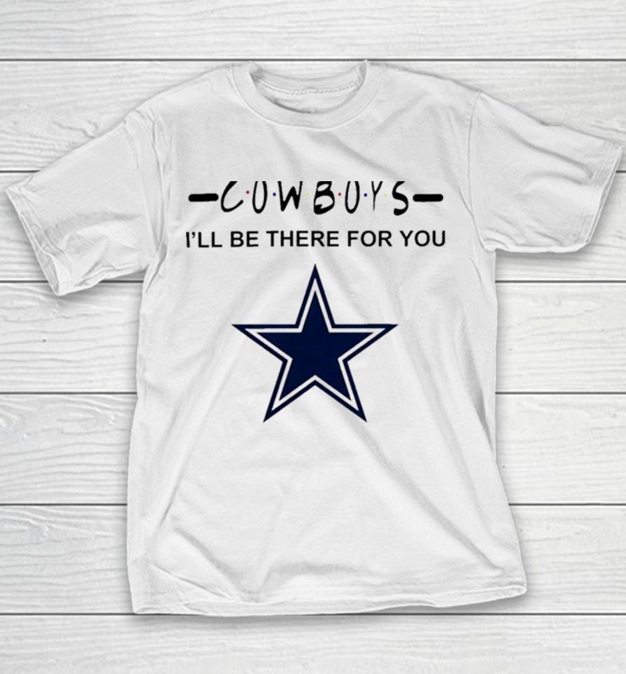 Dallas Cowboys Nfl I’ll Be There For You Logo Youth T-Shirt