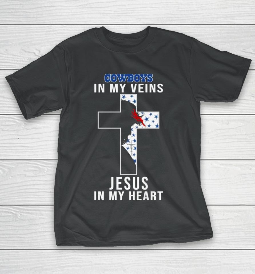 Dallas Cowboys Nfl In My Veins Jesus In My Heart Cross 2024 T-Shirt