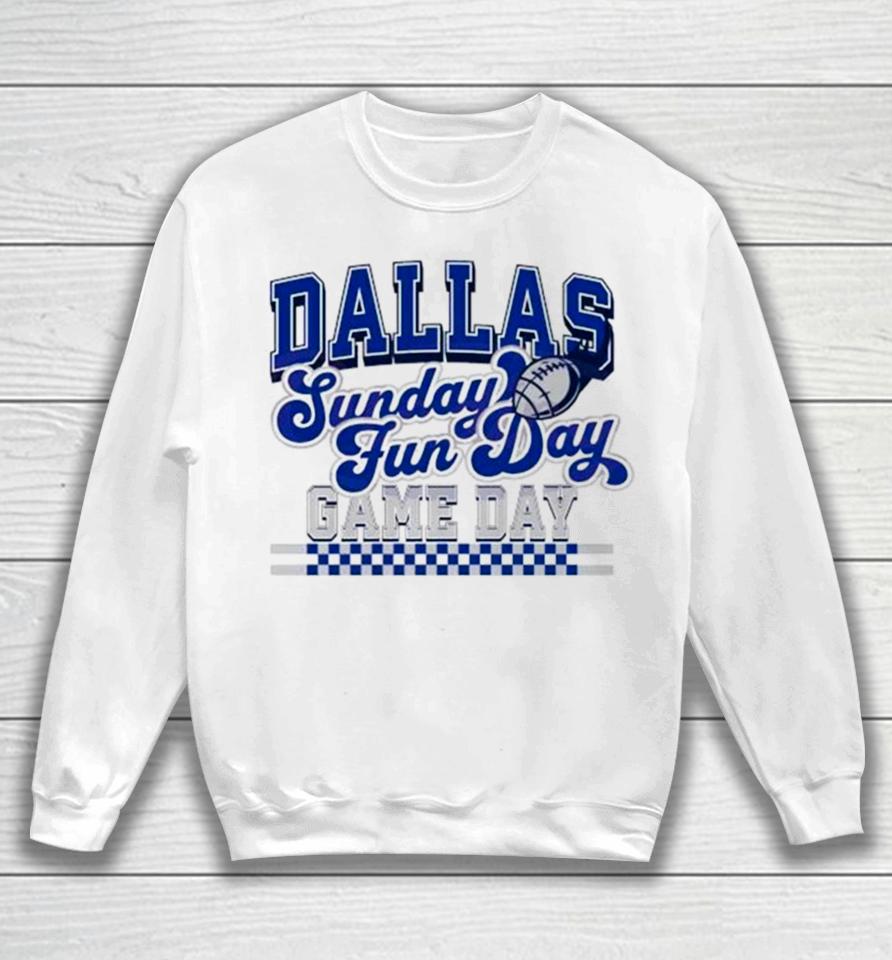 Dallas Football Sunday Fun Day Game Day Sweatshirt