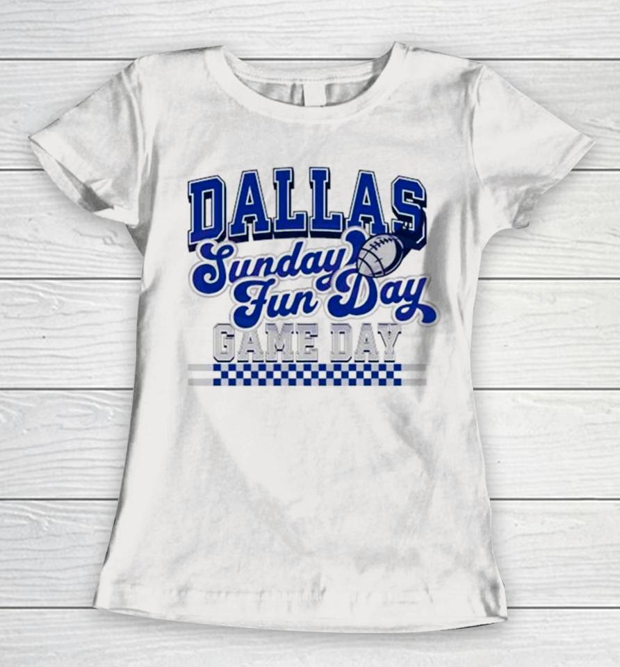 Dallas Football Sunday Fun Day Game Day Women T-Shirt
