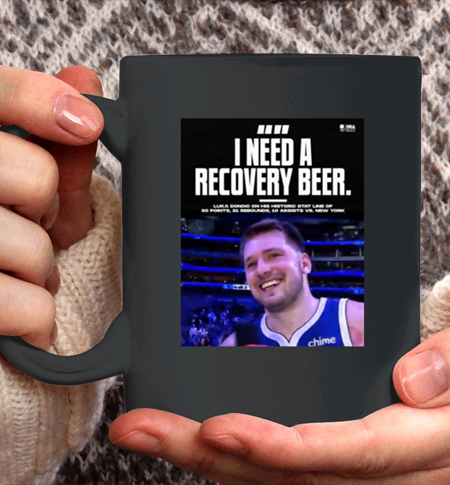 Dallas Mavericks Luka Doncic I Need Recovery Beer Coffee Mug