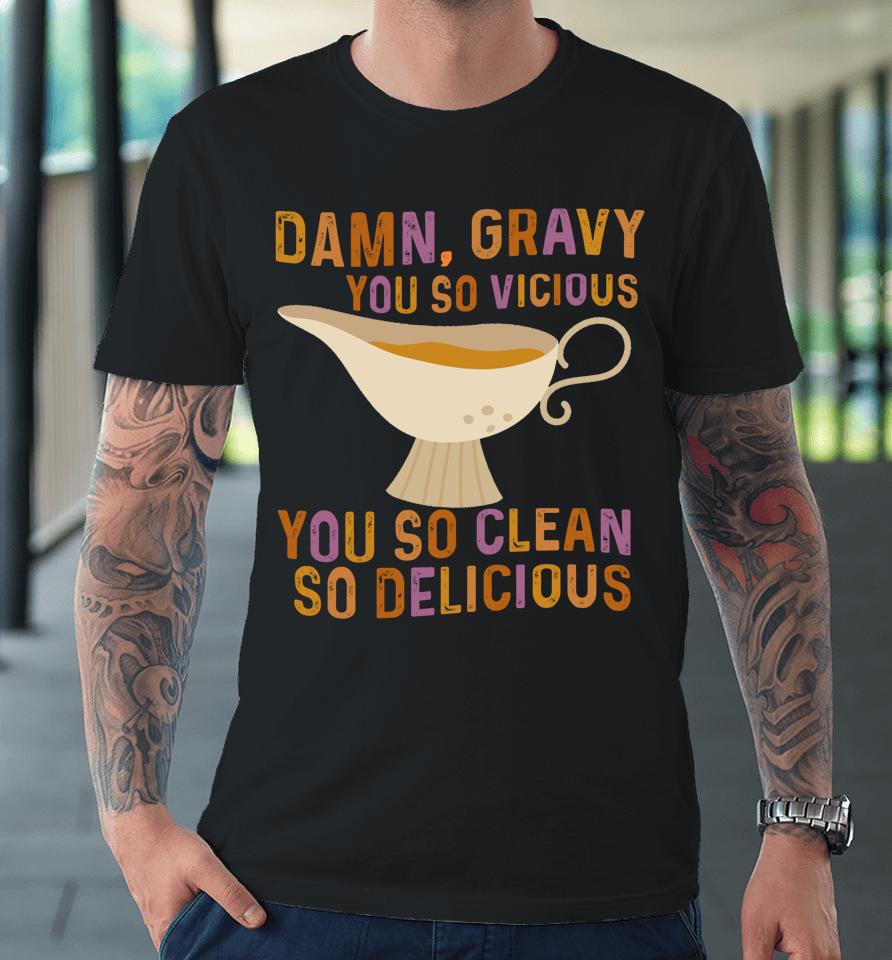Damn Gravy Thanksgiving Premium T-Shirt