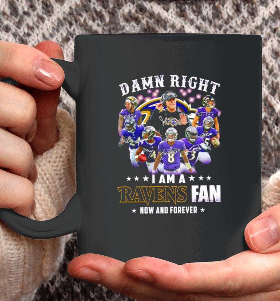 Damn Right I Am A Baltimore Ravens Fan Now And Forever 2023 2024 Road To Super Bowl Signatures Coffee Mug