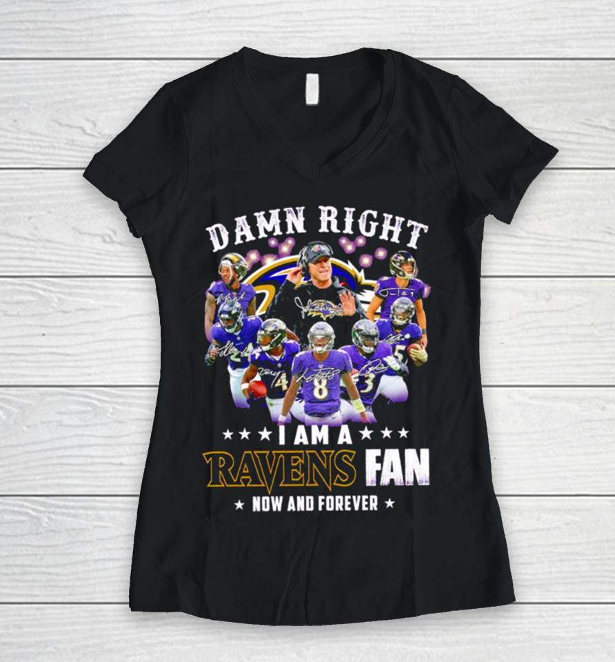 Damn Right I Am A Baltimore Ravens Fan Now And Forever 2023 2024 Road To Super Bowl Signatures Women V-Neck T-Shirt