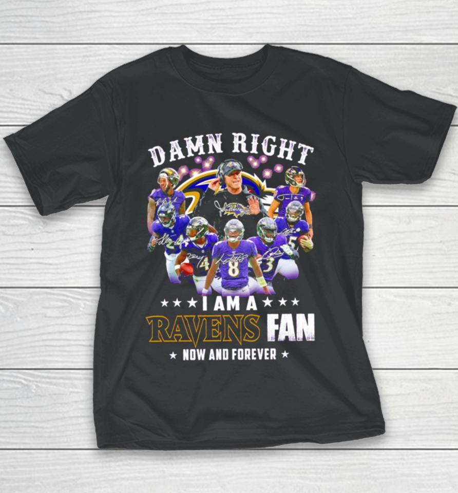 Damn Right I Am A Baltimore Ravens Fan Now And Forever 2023 2024 Road To Super Bowl Signatures Youth T-Shirt