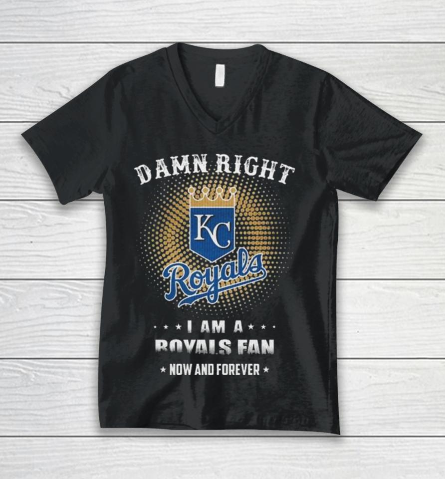 Damn Right I Am A Kansas City Royals Logo Fan Now And Forever 2024 Unisex V-Neck T-Shirt