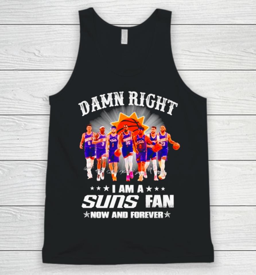 Damn Right I Am A Phoenix Suns Fan Win Or Lose Signatures Unisex Tank Top