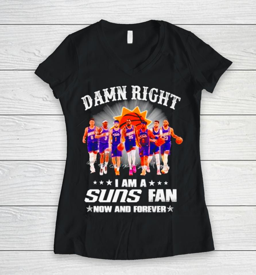 Damn Right I Am A Phoenix Suns Fan Win Or Lose Signatures Women V-Neck T-Shirt