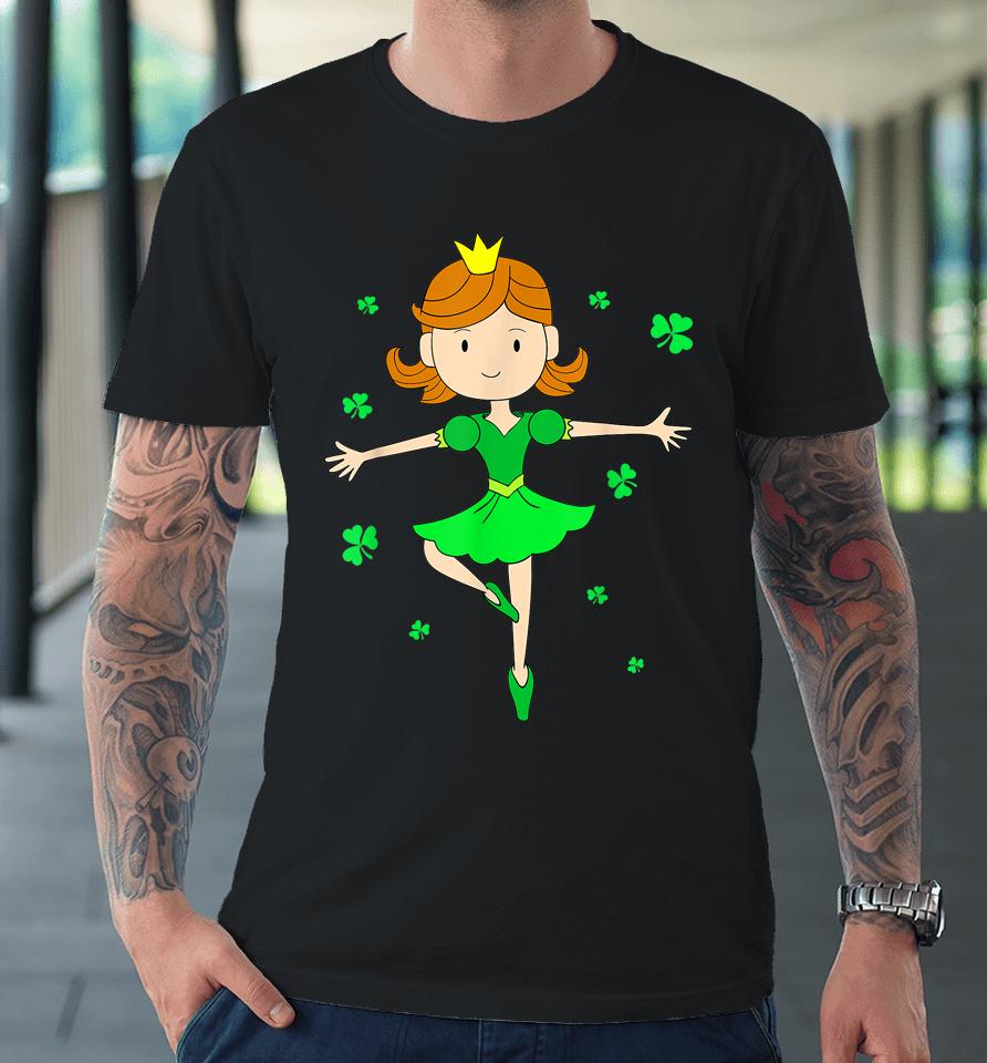 Dancing Princess St Patricks Ballerina Premium T-Shirt