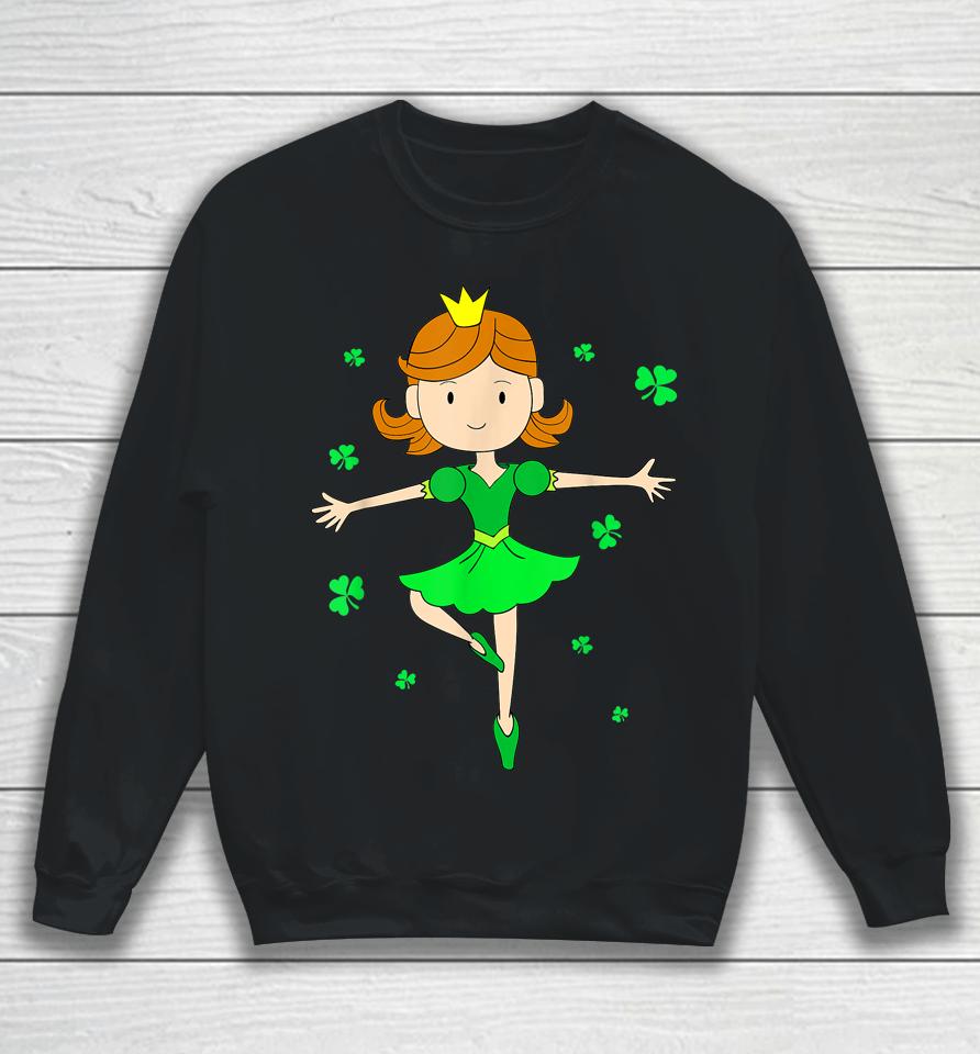 Dancing Princess St Patricks Ballerina Sweatshirt