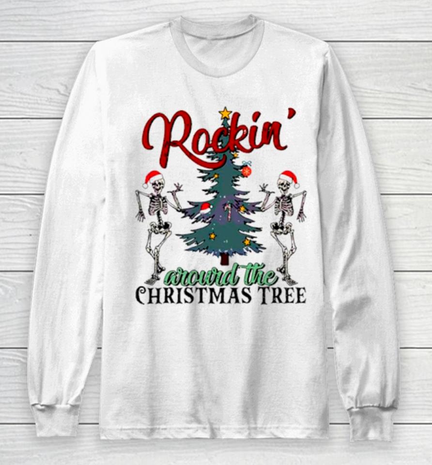 Dancing Skeleton Rockin Around The Christmas Tree Long Sleeve T-Shirt