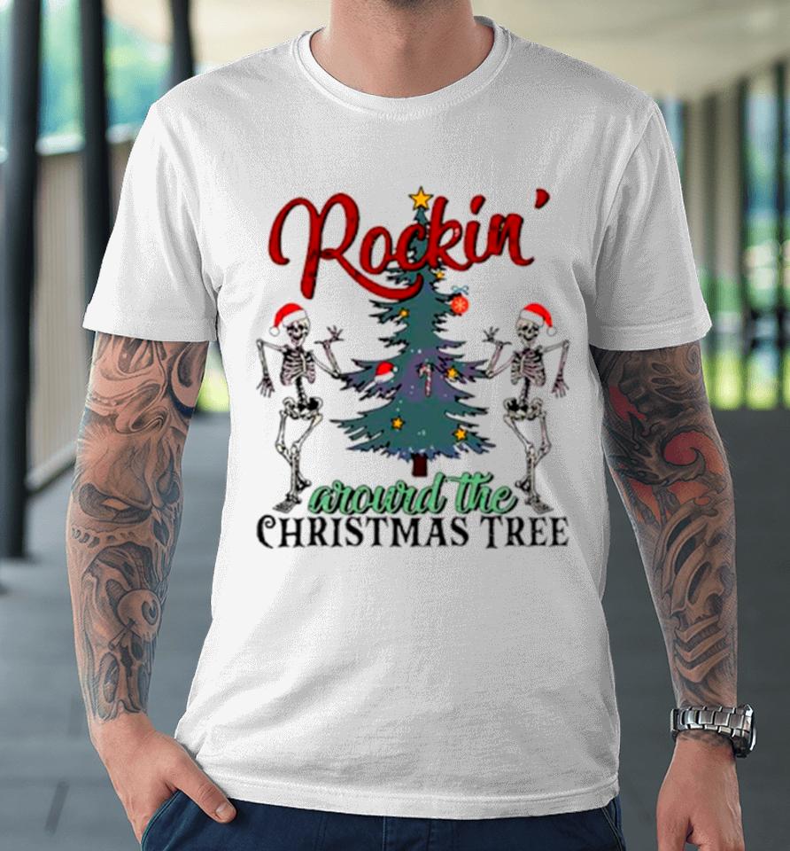 Dancing Skeleton Rockin Around The Christmas Tree Premium T-Shirt