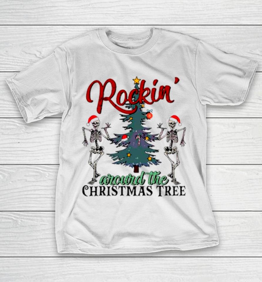 Dancing Skeleton Rockin Around The Christmas Tree T-Shirt