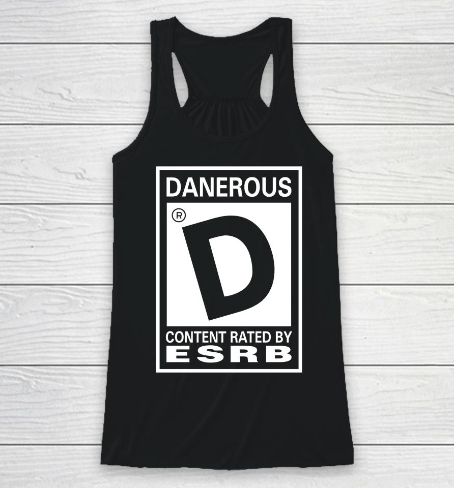 Danerous Content Rated By Esrb Racerback Tank