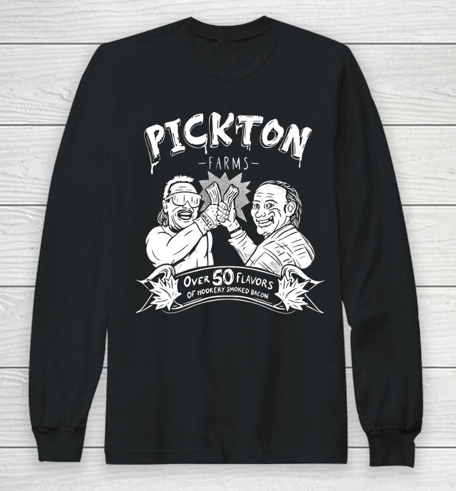 Danger Cats Comedy Pickton Farms Over 50 Flavors Of Hickory Smoked Bacon Long Sleeve T-Shirt