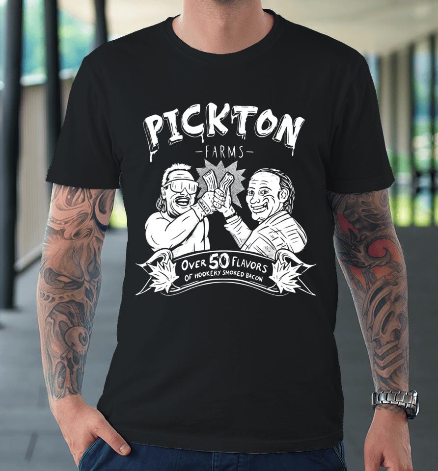 Danger Cats Comedy Pickton Farms Over 50 Flavors Of Hickory Smoked Bacon Premium T-Shirt