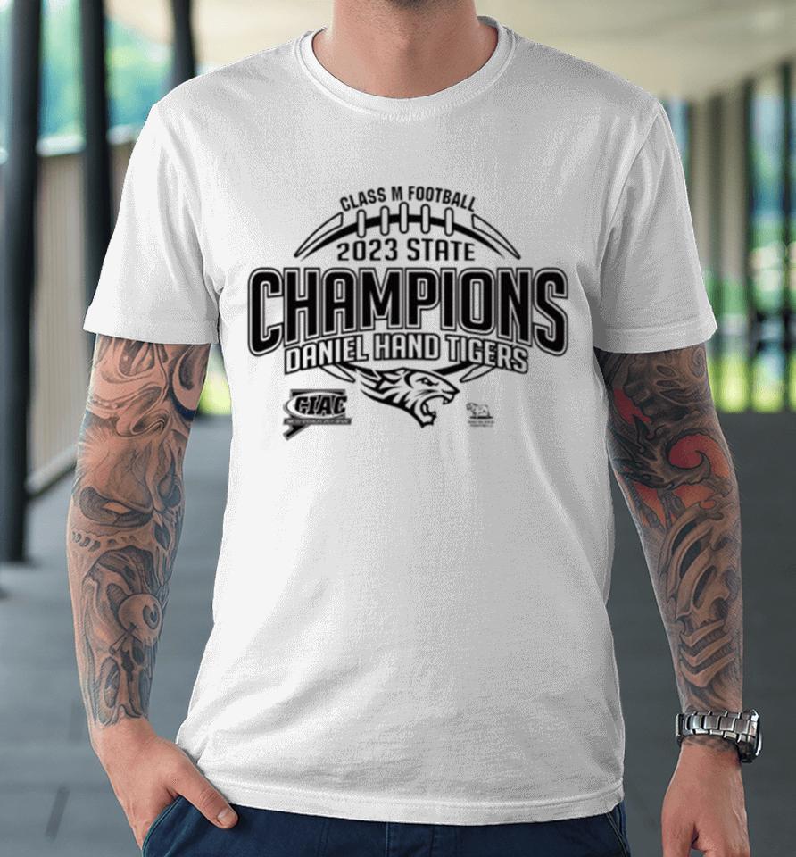 Daniel Hand Tigers Ciac Class M Football 2023 State Champions Premium T-Shirt