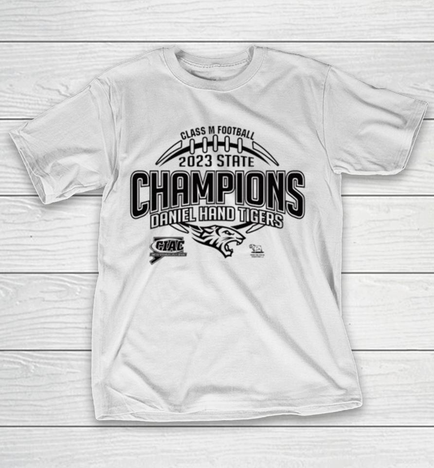 Daniel Hand Tigers Ciac Class M Football 2023 State Champions T-Shirt