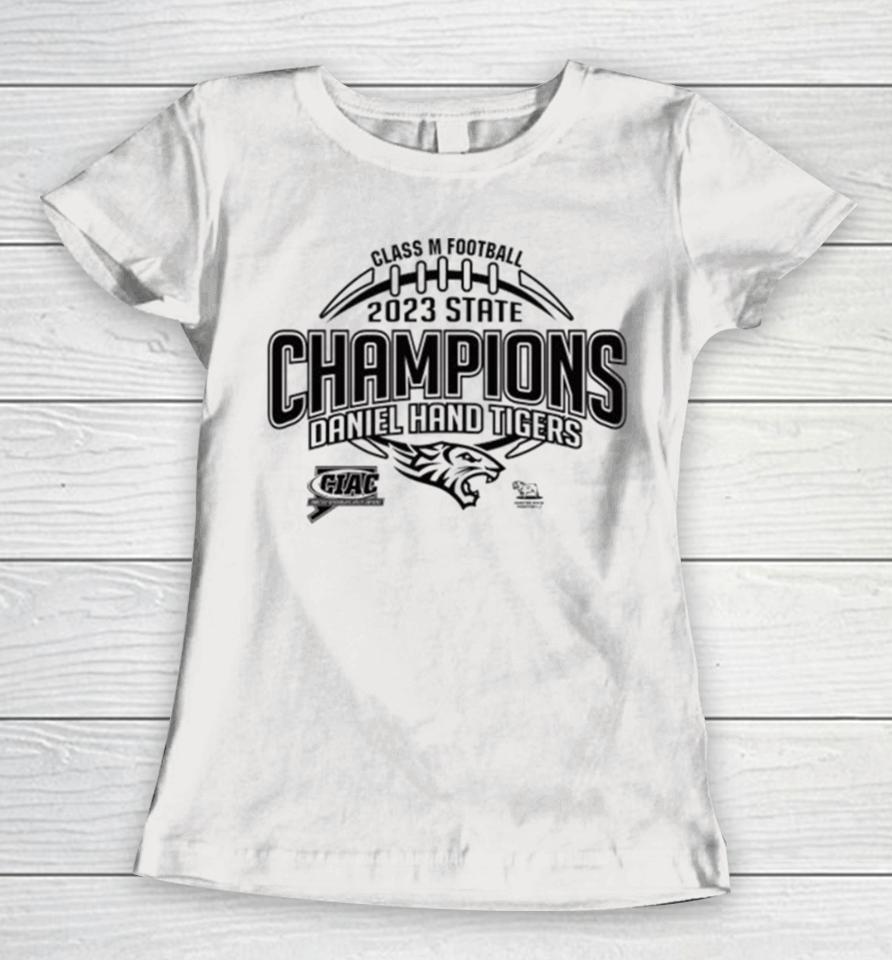 Daniel Hand Tigers Ciac Class M Football 2023 State Champions Women T-Shirt